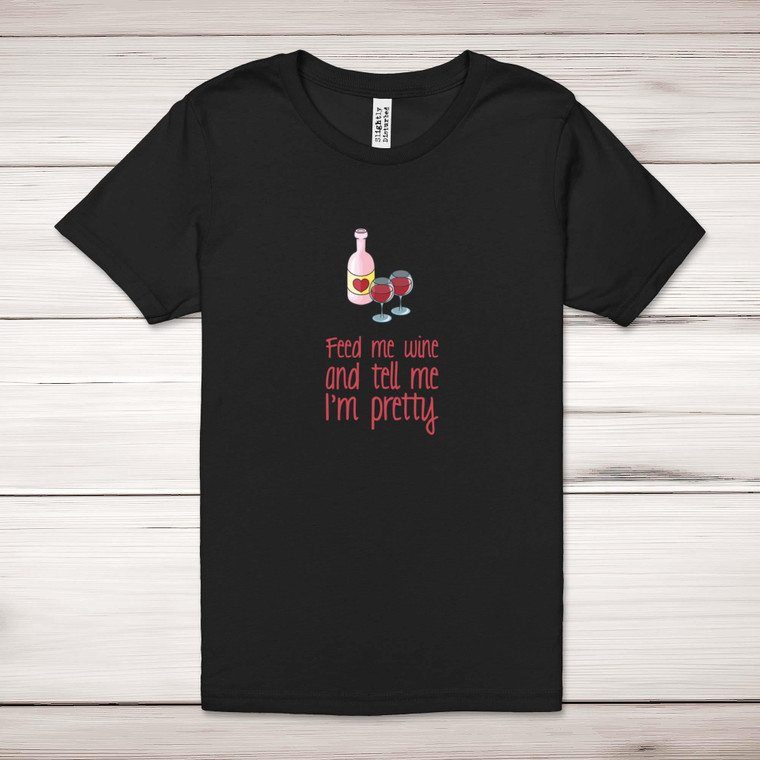 Feed Me Wine - Rude Adult T-Shirt - Slightly Disturbed