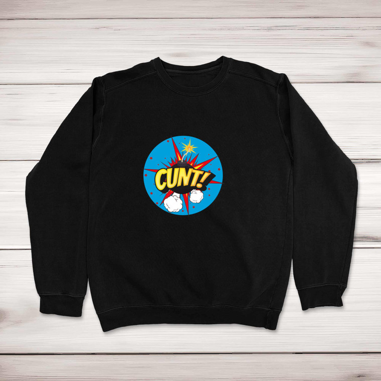 Cunt Bomb - Rude Sweatshirts - Slightly Disturbed - Image 1 of 2