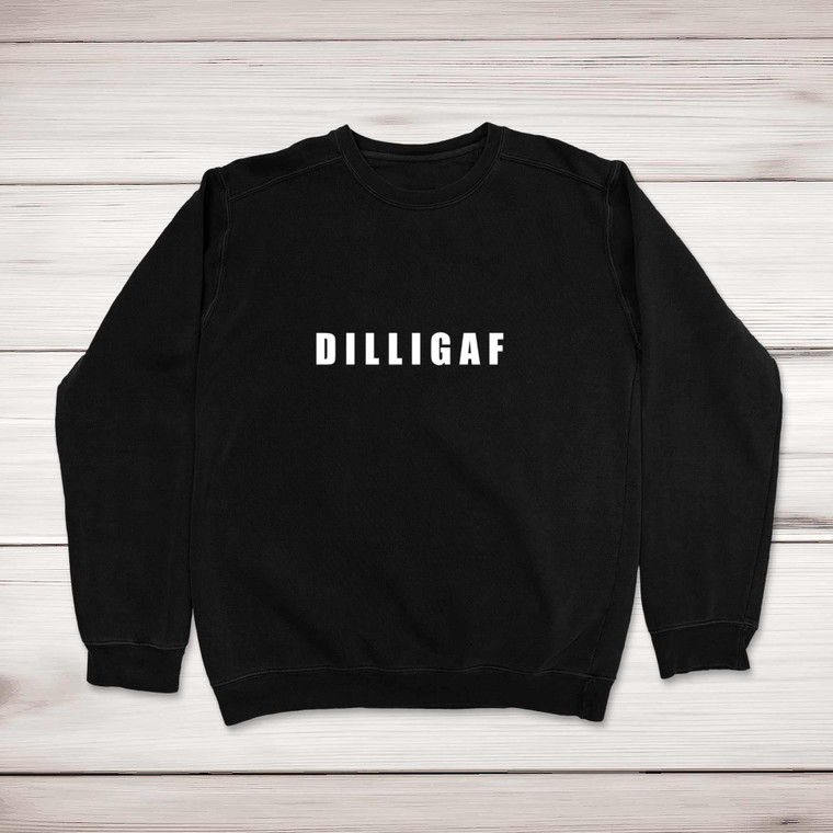 DILLIGAF - Rude Sweatshirts - Slightly Disturbed - Image 1 of 2