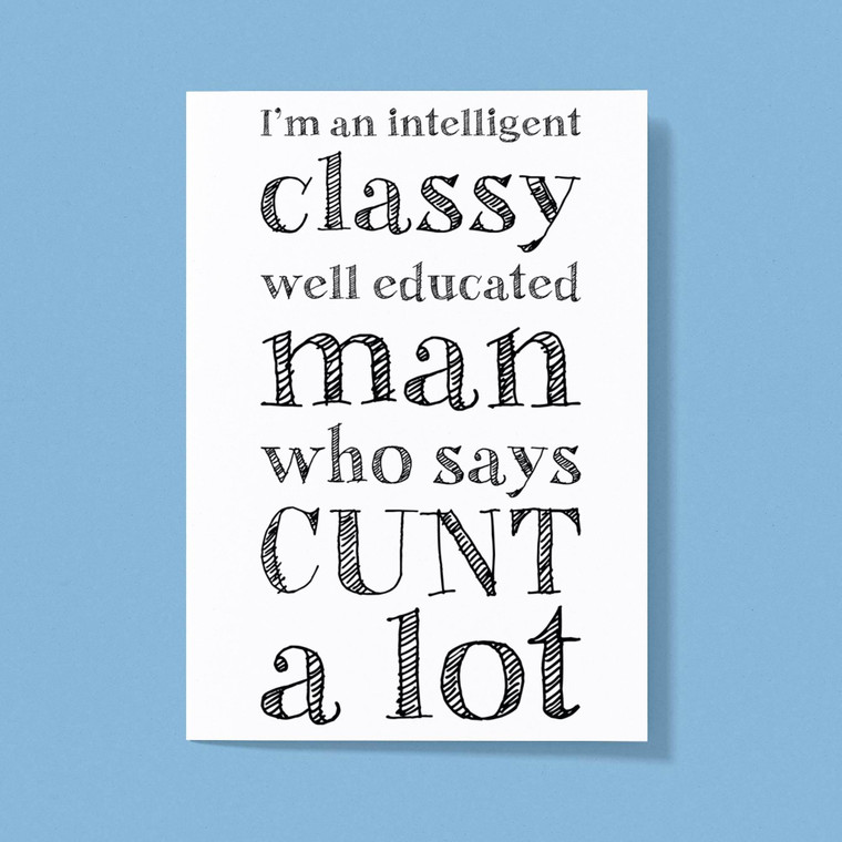 I'm An Intelligent Classy Man - Rude Greeting Card - Slightly Disturbed - Image 1 of 2