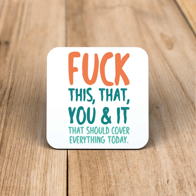 Fuck This, That, You & It - Rude Coaster - Slightly Disturbed - Image 1 of 1