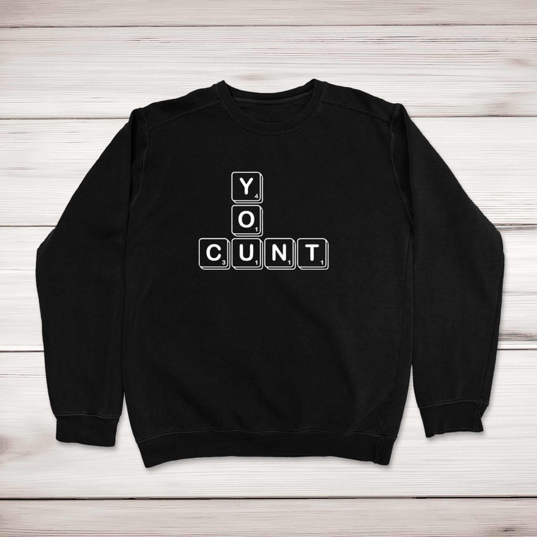 Scrabble Tiles You Cunt - Rude Sweatshirts - Slightly Disturbed - Image 1 of 2