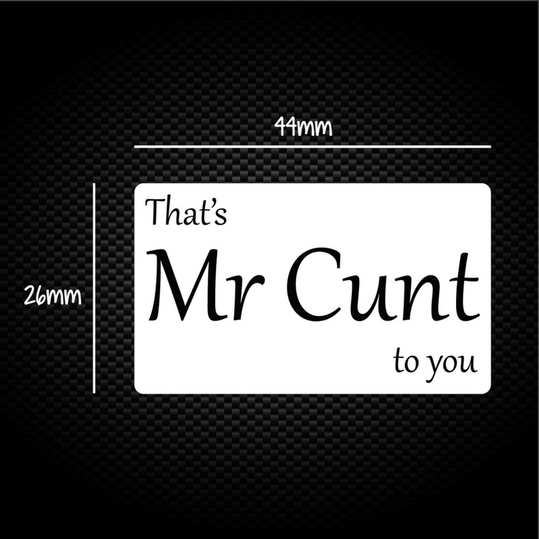 That's Mr Cunt To You - Rude Sticker Packs - Slightly Disturbed - Image 1 of 1