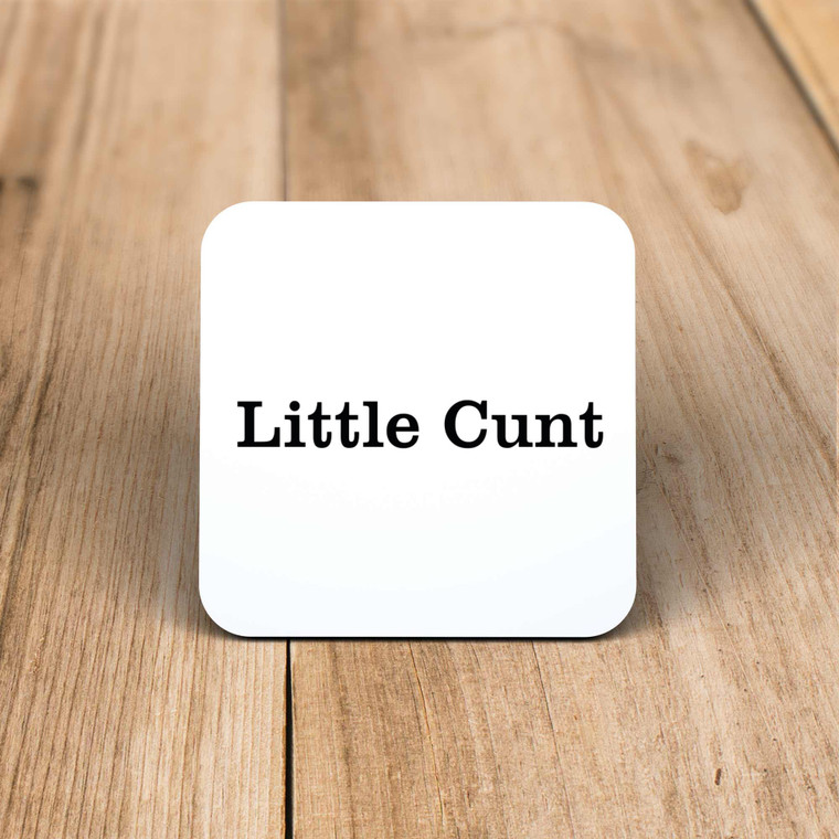 Little Cunt - Rude Coaster - Slightly Disturbed - Image 1 of 1