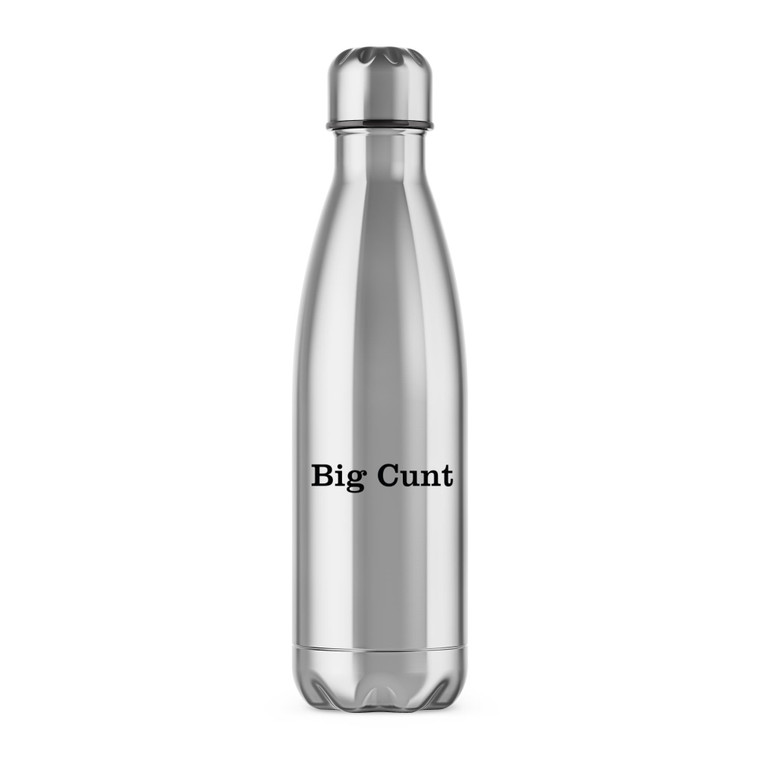 Big Cunt - Rude Water Bottles - Slightly Disturbed - Image 1 of 2
