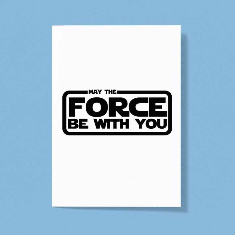 May The Force Be With You - Geeky Greeting Card - Slightly Disturbed - Image 1 of 1