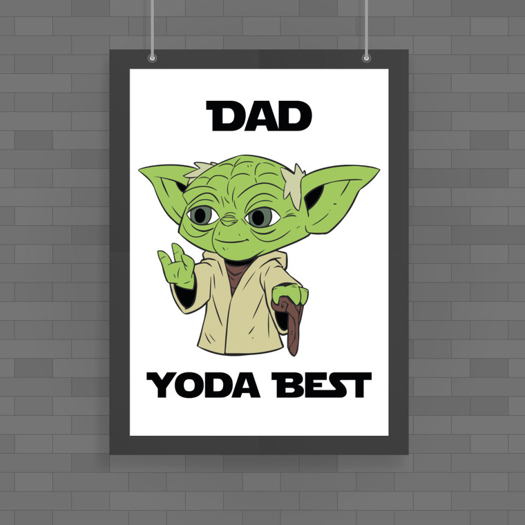 Dad Yoda Best - Geeky Posters - Slightly Disturbed - Image 1 of 1