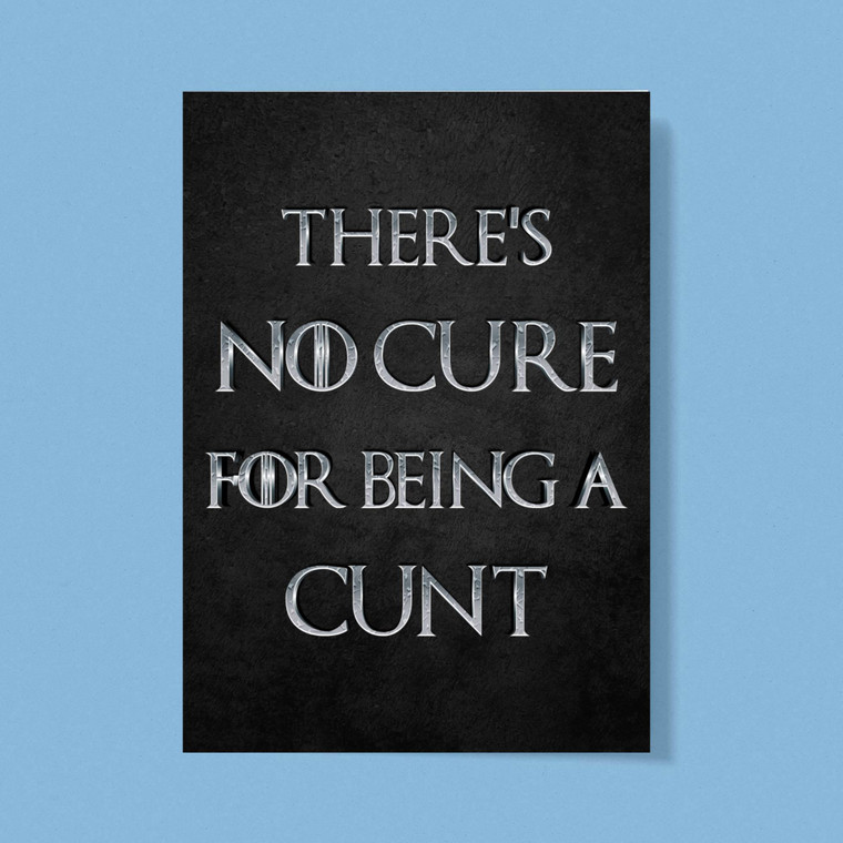 There's No Cure for Being A Cunt - Rude Greeting Card - Slightly Disturbed - Image 1 of 1