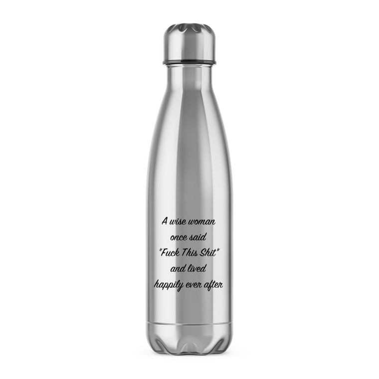 A Wise Person Once Said Fuck This Shit - Rude Water Bottles - Slightly Disturbed - Image 1 of 4