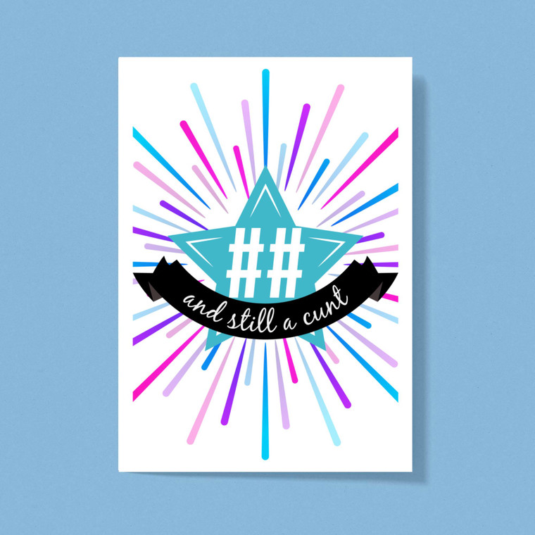 Personalised Age And Still A Cunt - Rude Greeting Card - Slightly Disturbed - Image 1 of 2