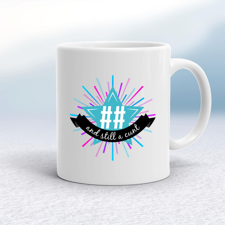 Personalised Age And Still A Cunt - Rude Mugs - Slightly Disturbed - Image 1 of 24