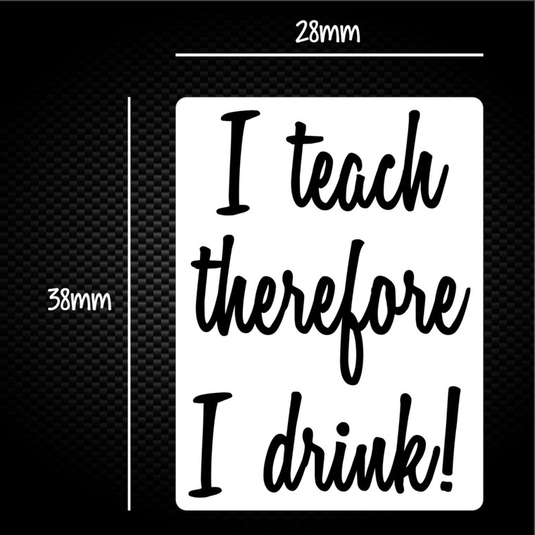 I Teach Therefore I Drink - Novelty Sticker Packs - Slightly Disturbed - Image 1 of 1