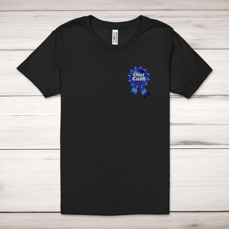 Chief Cunt - Rude Adult T-Shirt - Slightly Disturbed