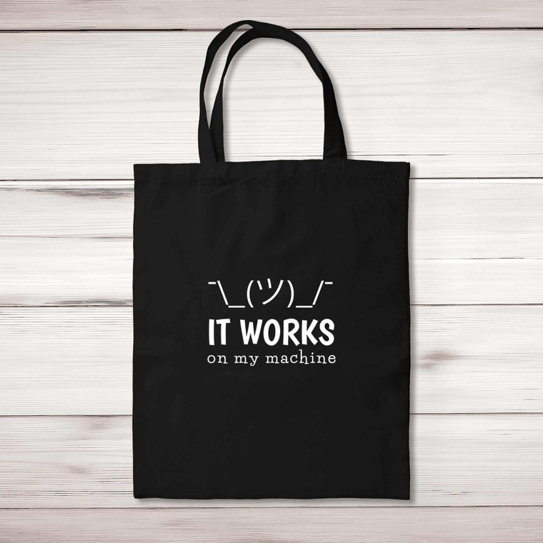 It Works On My Machine - Geeky Tote Bags - Slightly Disturbed