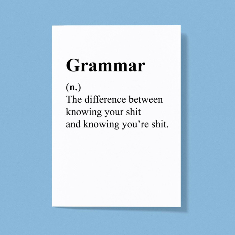 Grammar (n.) The Difference Between Knowing Your Shit - Rude Greeting Card - Slightly Disturbed - Image 1 of 1