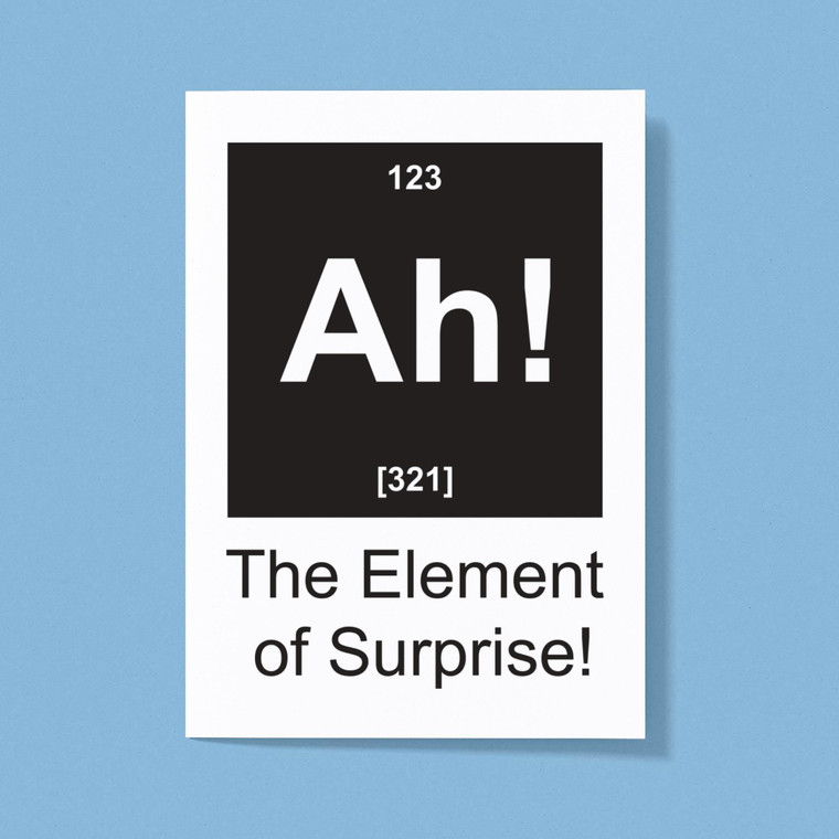 Ah! The Element Of Surprise - Novelty Greeting Card - Slightly Disturbed - Image 1 of 1