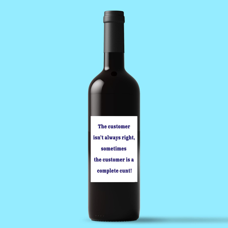 The Customer Isn't Always Right - Rude Wine/Beer Labels - Slightly Disturbed - Image 1 of 2