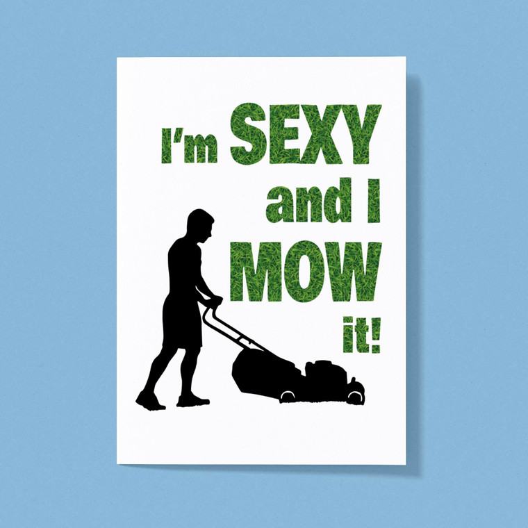 I'm Sexy And I Mow It - Novelty Greeting Card - Slightly Disturbed - Image 1 of 1