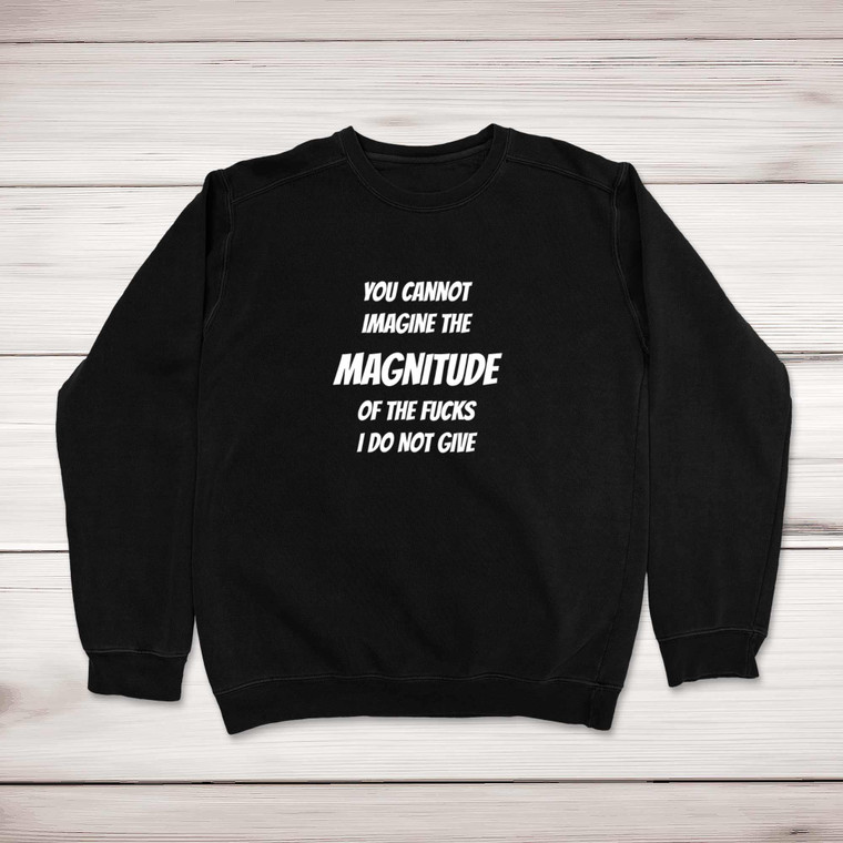 Magnitude of the Fucks - Rude Sweatshirts - Slightly Disturbed - Image 1 of 2