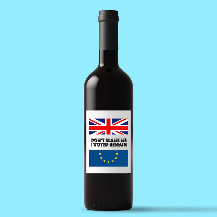 Don't Blame Me I Voted Remain - Novelty Wine/Beer Labels - Slightly Disturbed - Image 1 of 1