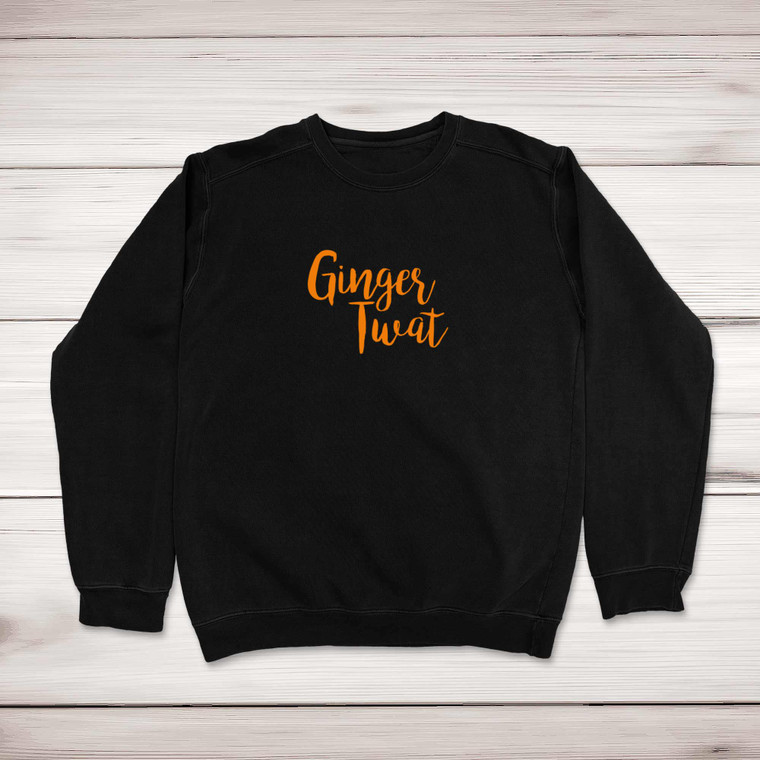 Ginger Twat - Rude Sweatshirts - Slightly Disturbed - Image 1 of 2