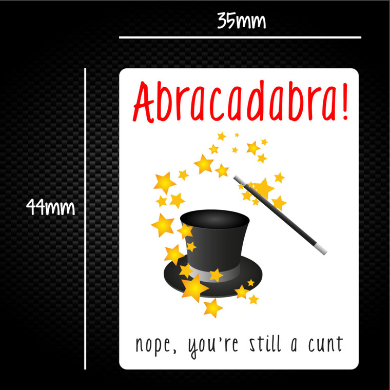 Abracadabra! Nope You're Still A Cunt - Rude Sticker Packs - Slightly Disturbed - Image 1 of 1