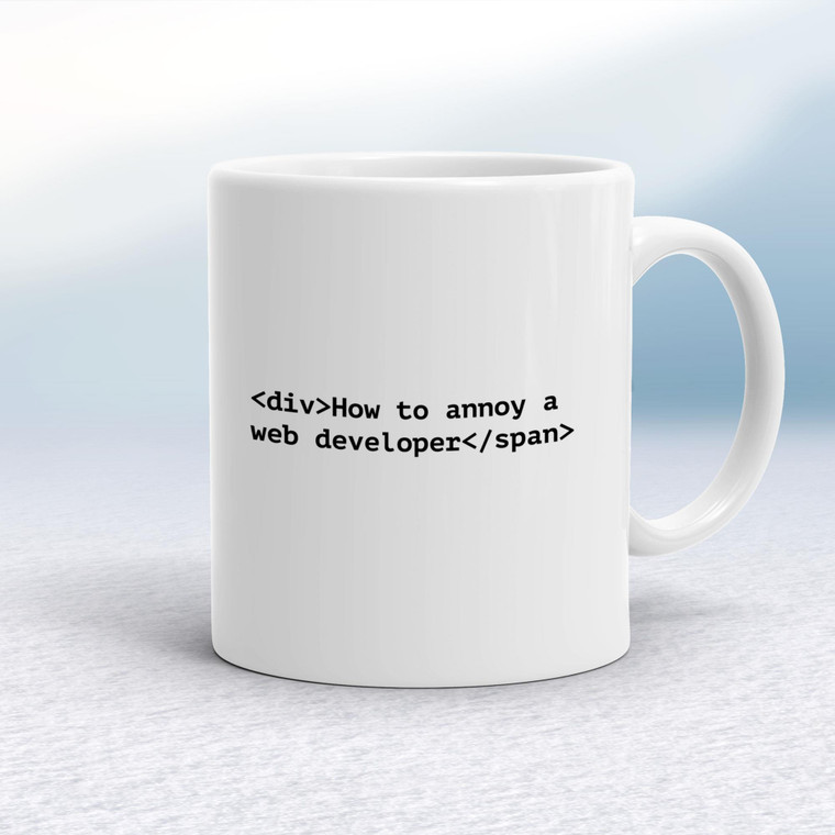 How To Annoy A Web Developer - Geeky Mugs - Slightly Disturbed - Image 1 of 14