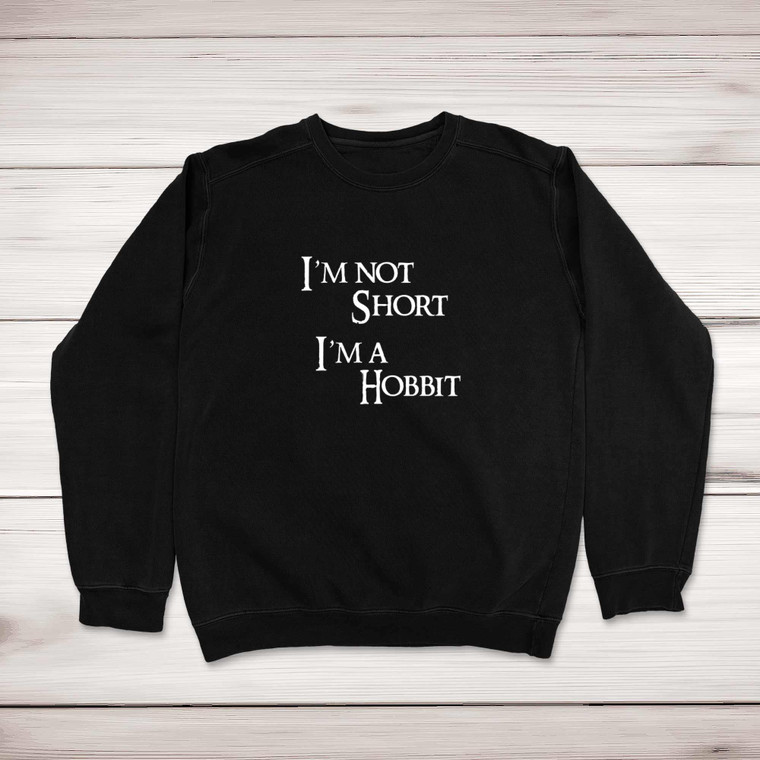 I'm Not Short I'm A Hobbit - Novelty Sweatshirts - Slightly Disturbed - Image 1 of 2