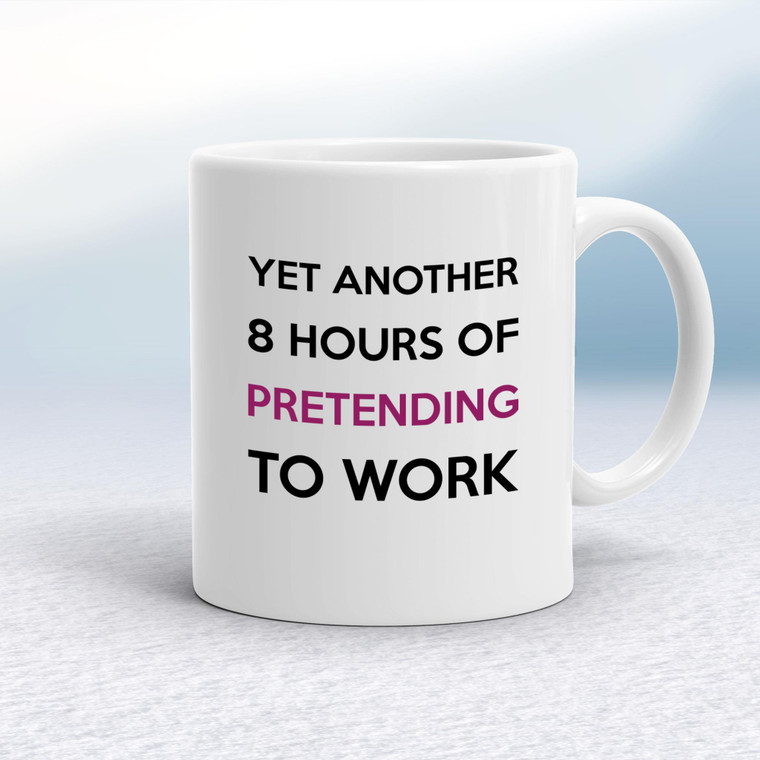 Yet Another 8 Hours Pretending To Work - Novelty Mugs - Slightly Disturbed - Image 1 of 12