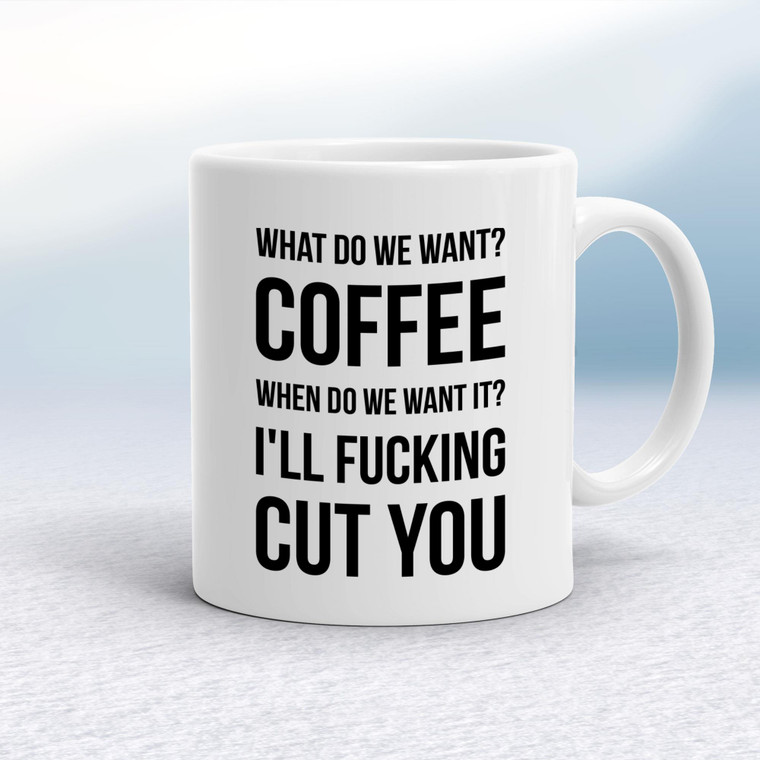 What Do We Want Coffee - Rude Mugs - Slightly Disturbed - Image 1 of 14