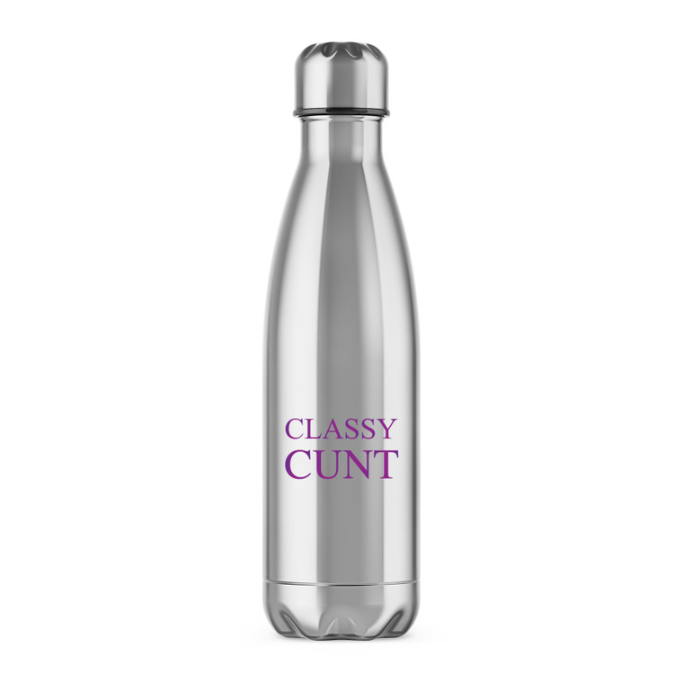 Classy Cunt - Rude Water Bottles - Slightly Disturbed - Image 1 of 2