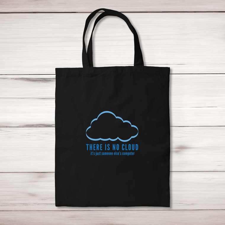 There Is No Cloud - Geeky Tote Bags - Slightly Disturbed