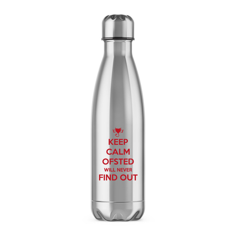 Keep Calm Ofsted Will Never Find Out - Novelty Water Bottles - Slightly Disturbed - Image 1 of 2
