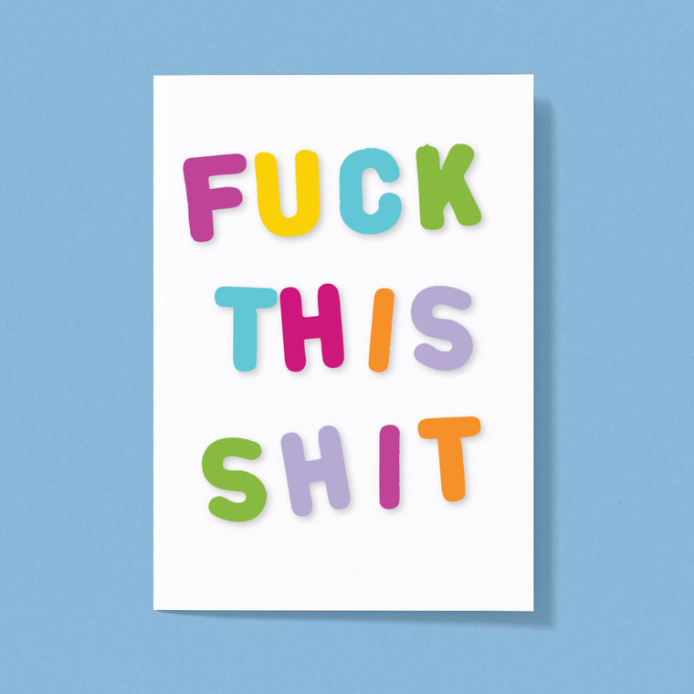 Fuck This Shit - Rude Greeting Card - Slightly Disturbed - Image 1 of 1