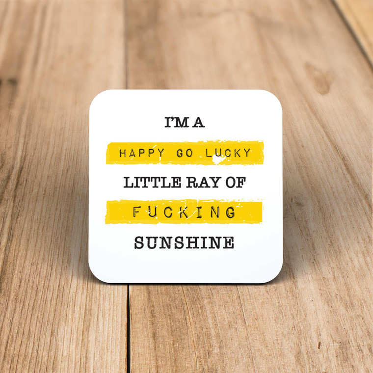 Happy Go Lucky Little Ray Of Fucking Sunshine - Rude Coaster - Slightly Disturbed - Image 1 of 1