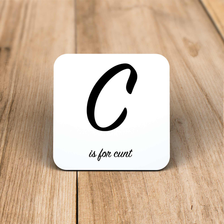 C Is For Cunt - Rude Coaster - Slightly Disturbed - Image 1 of 1