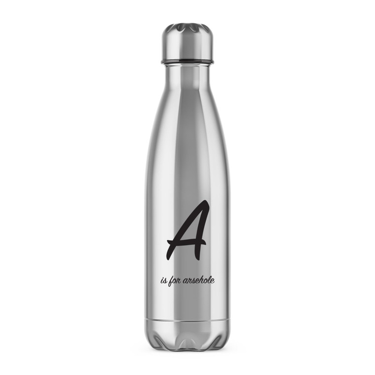 A Is For Arsehole - Rude Water Bottles - Slightly Disturbed - Image 1 of 2