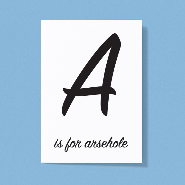 A Is For Arsehole - Rude Greeting Card - Slightly Disturbed - Image 1 of 1