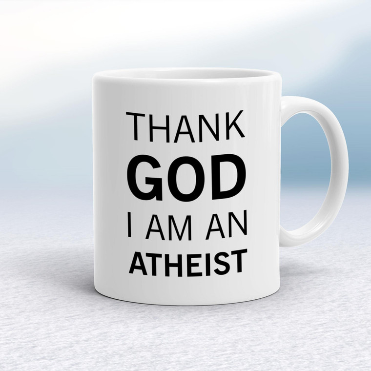 Thank God I'm An Atheist - Rude Mugs - Slightly Disturbed - Image 1 of 14