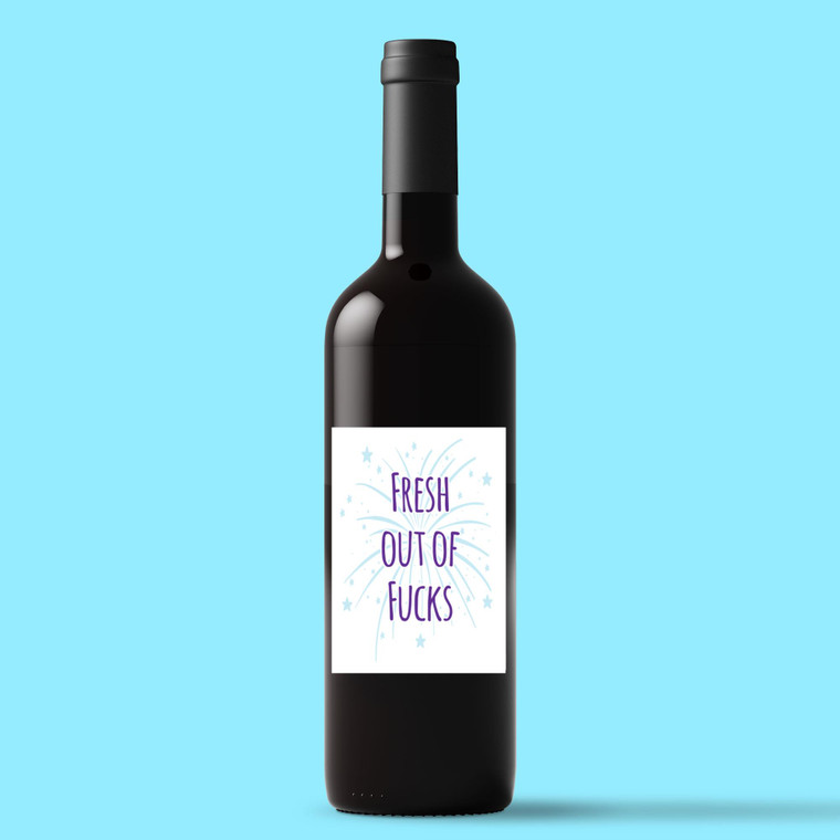 Fresh Out Of Fucks - Rude Wine/Beer Labels - Slightly Disturbed - Image 1 of 1