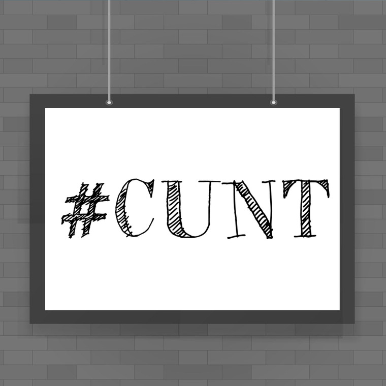 Hashtag Cunt - Rude Posters - Slightly Disturbed - Image 1 of 1