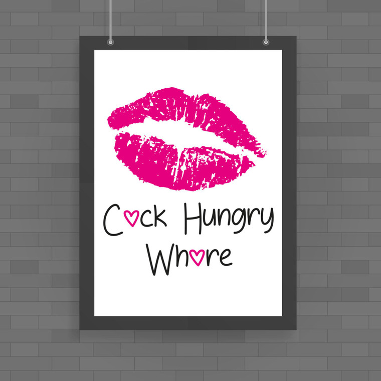 Cock Hungry Whore - Rude Posters - Slightly Disturbed - Image 1 of 1