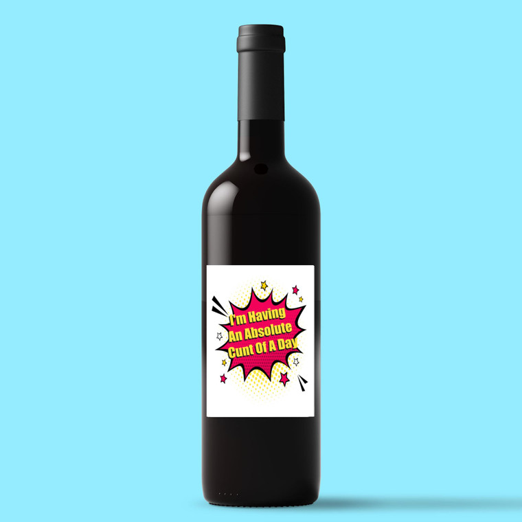 I'm Having An Absolute .... Of A Day - Rude Wine/Beer Labels - Slightly Disturbed - Image 1 of 3