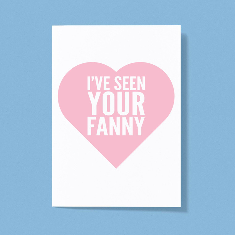 I've Seen Your Fanny - Rude Greeting Card - Slightly Disturbed - Image 1 of 1
