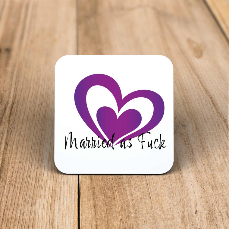Married As Fuck - Rude Coaster - Slightly Disturbed - Image 1 of 1