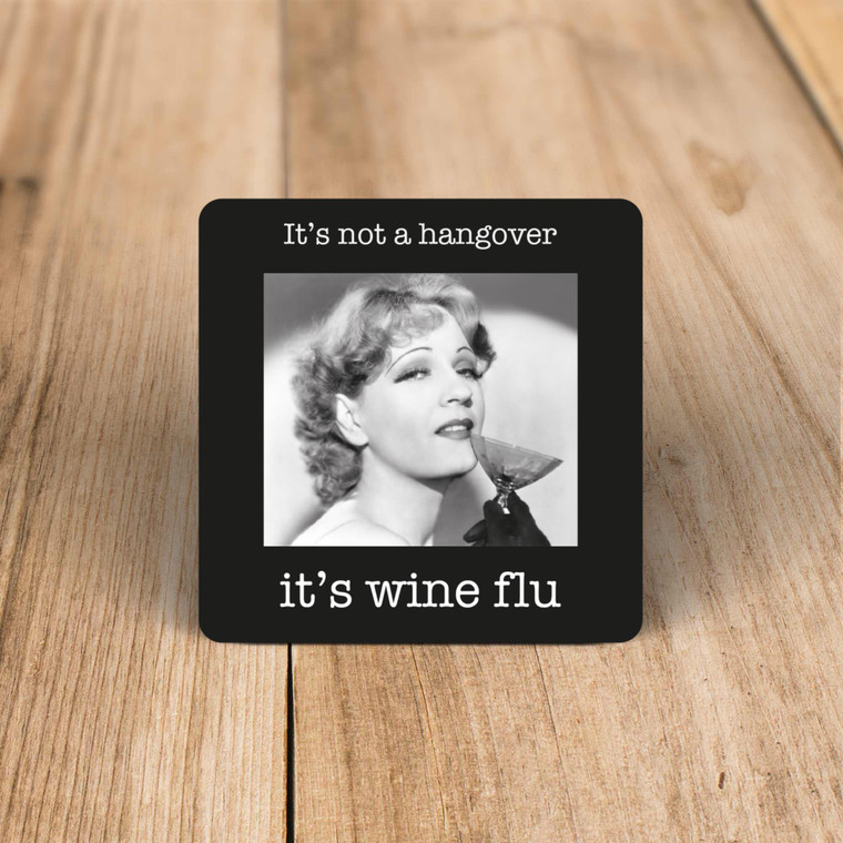 It's Not A Hangover It's Wine Flu - Novelty Coaster - Slightly Disturbed - Image 1 of 1