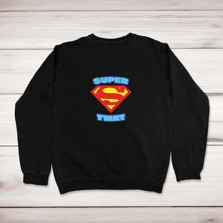 Super Twat - Rude Sweatshirts - Slightly Disturbed - Image 1 of 2