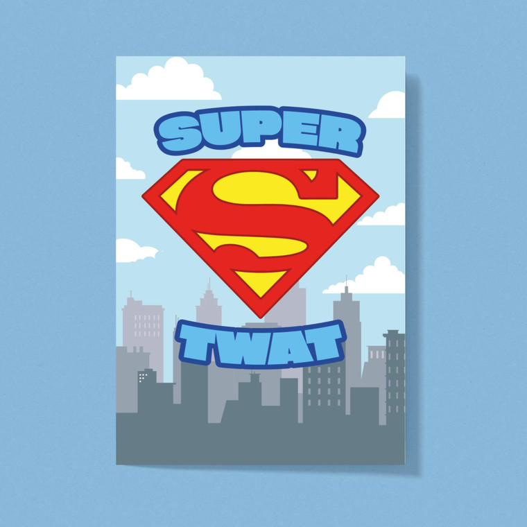 Super Twat - Rude Greeting Card - Slightly Disturbed - Image 1 of 1