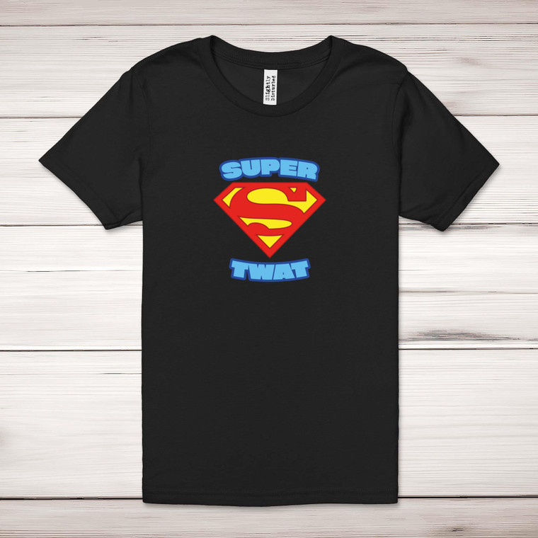 Super Twat - Rude Adult T-Shirt - Slightly Disturbed