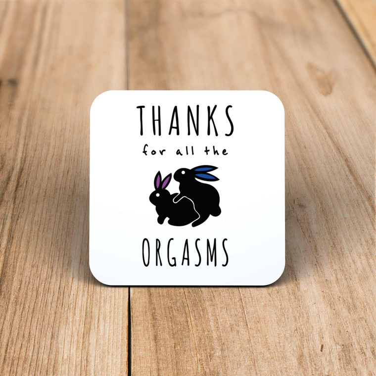 Thanks For All The Orgasms - Rude Coaster - Slightly Disturbed - Image 1 of 1